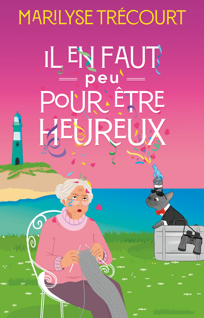 BOOK COVER : Il en faut peu pour être heureux (Marilyse Trecourt – CITY éditions)